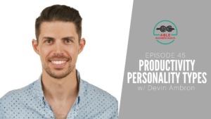 Productive Personality Types w: Devin Ambron